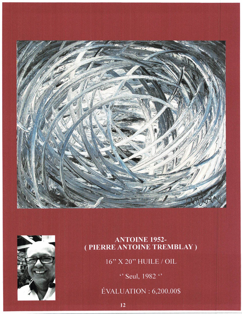 ANTOINE 1952- (PIERRE ANTOINE TREMBLAY) (GALERISTE / PROFESSEUR ET CONSEILLER ARTISTIQUE, TECHNIQUE PICTURALE INVENTIVE ET ÉVOLUTIVE / PEINTRE / JOAILLIER / DESSINATEUR ARCHTECTURAL / ÉCRIV